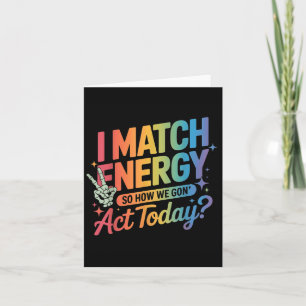 Tarjeta Coincido Con La Energía Así Que Cómo Iremos A Actu