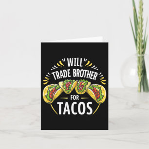 Tarjeta ¿Comerciará Hermano Por Los Tacos Humor Hermana Fa
