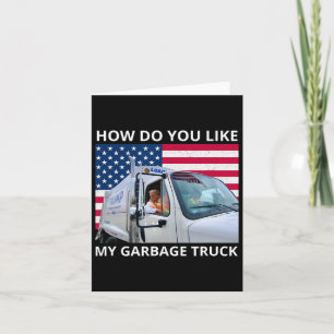 Tarjeta ¿Cómo Te Gusta Mi Camión Basura Que Trump Viajó En