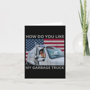 Tarjeta ¿Cómo Te Gusta Mi Camión Basura Que Trump Viajó En