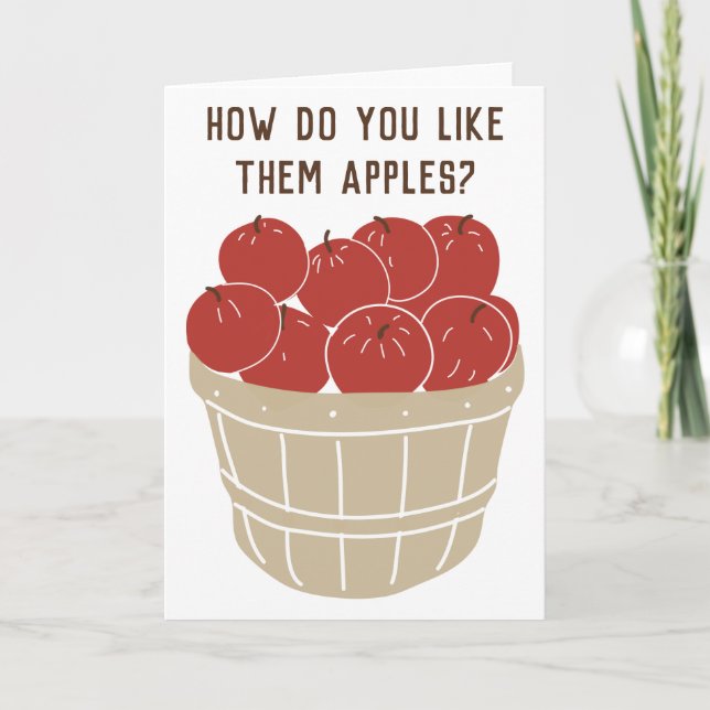 Tarjeta Cómo Te Gustan Las Manzanas Gracioso Saludo (Anverso)