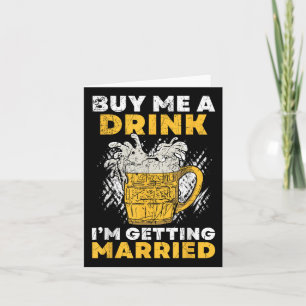 Tarjeta Cómprame una bebida que me estoy casando con Groom