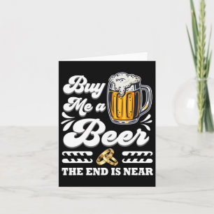 Tarjeta Cómprame Una Cerveza El Fin Está Cerca Del Matrimo