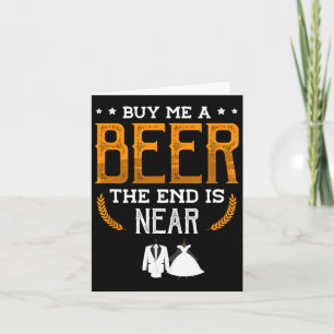 Tarjeta Cómprame Una Cerveza El Fin Está Cerca Para Un Gro