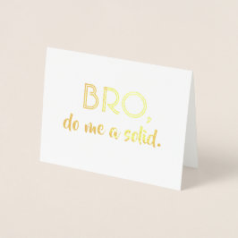 Tarjeta Con Relieve Metalizado Bro Do Me a Solid - Funny Groomsman Bro Propuesta