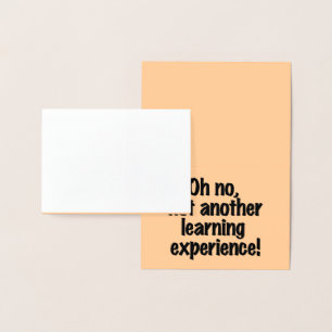 Tarjeta Con Relieve Metalizado Oh no, no otra experiencia de aprendizaje