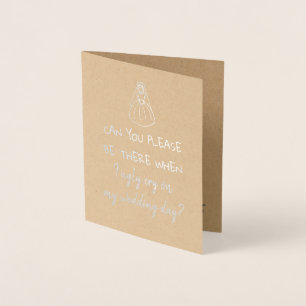 Tarjeta Con Relieve Metalizado ¿Puedes estar ahí? ¿Funny Bridesmaid o una emplead