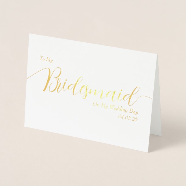 Tarjeta Con Relieve Metalizado To My Bridesmaid on My Wedding Day Elegant Script (Anverso)