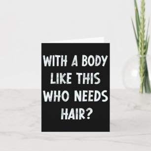 Tarjeta Con Un Cuerpo Como Este Que Necesita Hair Funny Gy