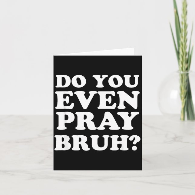 Tarjeta Cool Motivational Christian Verse Do You Even Pray (Anverso)