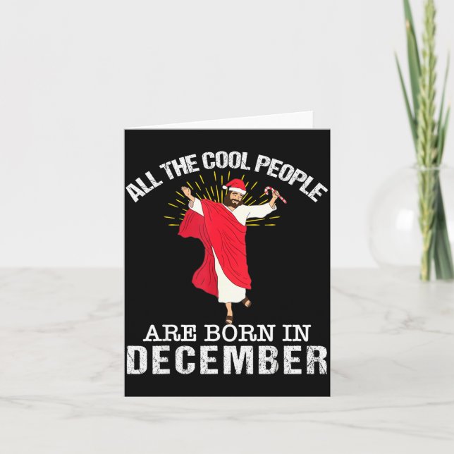 Tarjeta Cool People Are Born In December Christian Jesus C (Anverso)