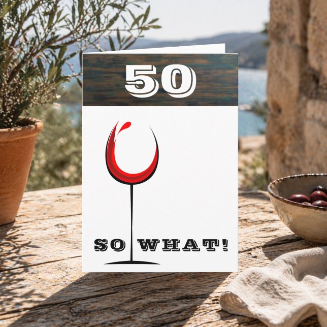 Tarjeta Copa de vino tinto rústica 50 Así que ¿qué? Cumple (Subido por el creador)