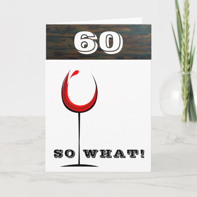 Tarjeta Copa de Vino Tinto Rústica 60 ¿Qué tal? Cumpleaños (Anverso)