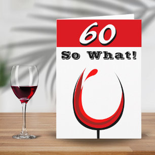 Tarjeta Copo de vino tinto divertido 60 y qué cumpleaños 6