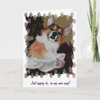 Tarjeta ¡Corgi, apenas diciendo hola, de mi propia manera!
