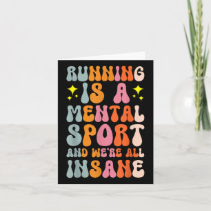 Tarjeta Correr Es Un Deporte Mental Y Todos Estamos Locos