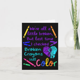 Tarjeta Crayones rotos todavía color Tee Suicidio Prevenci