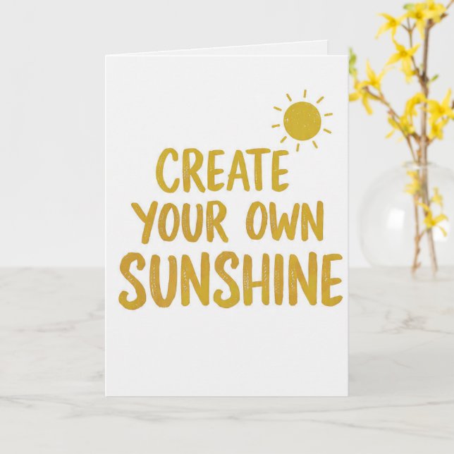 Tarjeta Create your own sunshine quote on (flor amarilla)