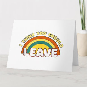 Tarjeta Creo que deberías dejar Funny Rainbow