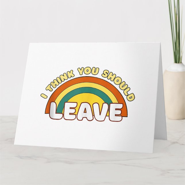 Tarjeta Creo que deberías dejar Funny Rainbow  (Anverso)