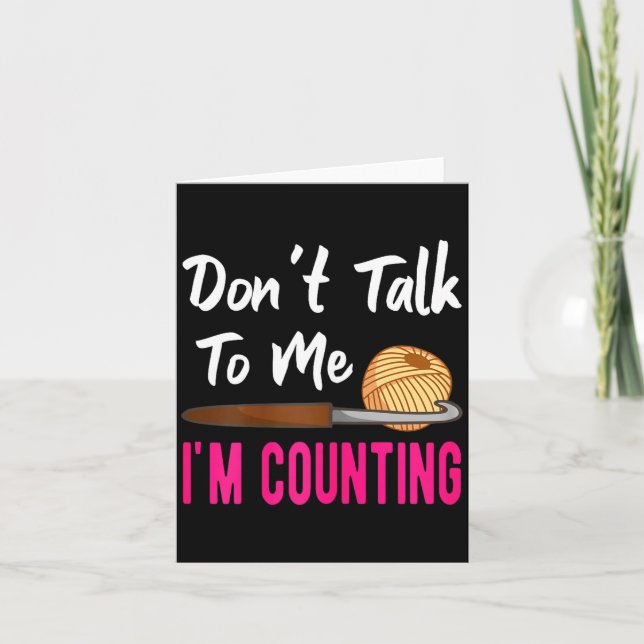 Tarjeta Crochet Knitting Don't Talk To Me I'm Counting  (Anverso)