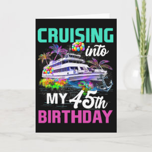 Tarjeta Crucero de cumpleaños de 45 años Navegando hacia m