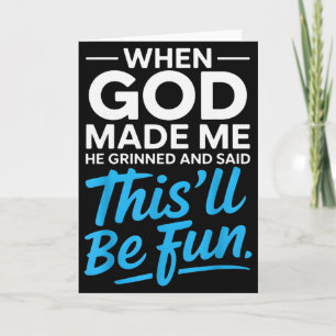 Tarjeta Cuando Dios Me Hizo Sonrió Y Dijo Divertido Christ