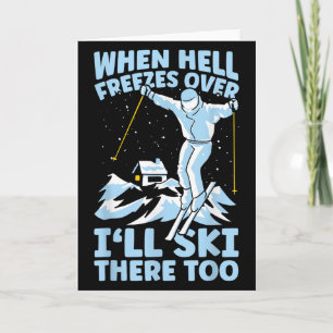 Tarjeta Cuando el infierno se congele, yo también esquiaré