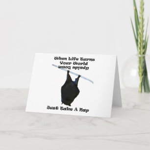 Tarjeta Cuando La Vida Pone Al Mundo Al Revés. Bat Naps.