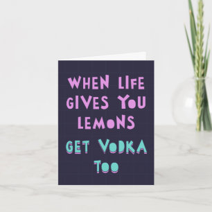 Tarjeta Cuando la vida te da limones, coge vodka. Sentirse