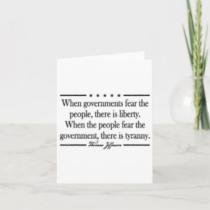 Tarjeta Cuando Los Gobiernos Temen Al Pueblo Hay Libertad