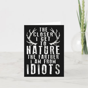 Tarjeta Cuanto Más Cerca Estoy De La Caza De La Naturaleza