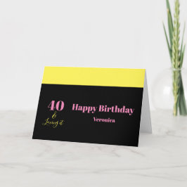Tarjeta Cuarenta y disfrutándolo Cumpleaños 40 Amarillo Ne