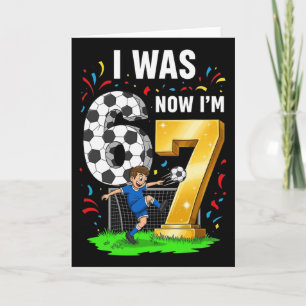 Tarjeta Cumpleañero Era 6 Ahora Soy 7 Seis Siete Fútbol 67