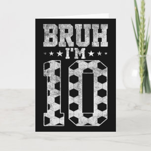 Tarjeta Cumpleaños 10 de Bruh Fútbol Bruh Tengo 10 años de