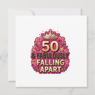 Tarjeta Cumpleaños 50 y fabulosamente desmoronándose