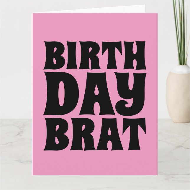 TARJETA CUMPLEAÑOS BRAT (PARA ELLA) CARTA GIGANTE DE SALUD (Anverso)