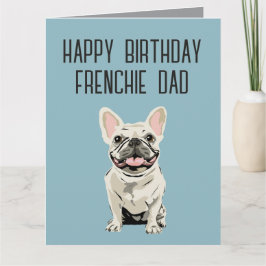 Tarjeta Cumpleaños - Bulldog francés blanco, Papá Frenchie