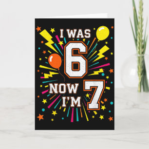 Tarjeta Cumpleaños de 7 años Era 6 ahora tengo 7 67 Divert