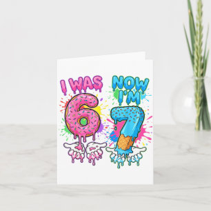 Tarjeta Cumpleaños de 7 años goteando tenía 6 ahora tengo