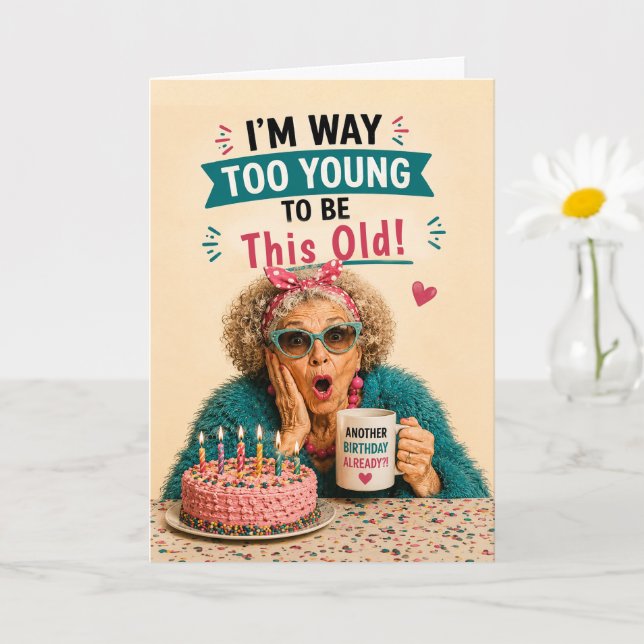 Tarjeta Cumpleaños de Anciano Sassy Sigue Joven (Planta pequeña)