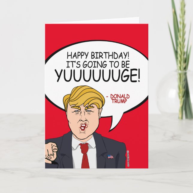 Tarjeta Cumpleaños de Donald Trump - ¡Va a ser Yuuuuge! (Anverso)