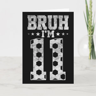 Tarjeta Cumpleaños de fútbol número 11 Bruh tengo 11 años