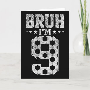 Tarjeta Cumpleaños de fútbol número 9 Bruh Cumpleaños de 9