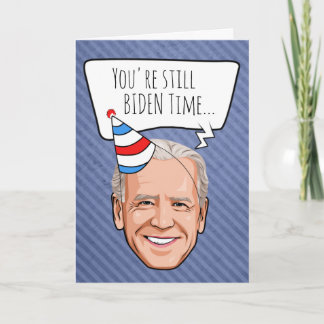 Tarjeta Cumpleaños de Joe Biden: Todavía estás en Biden Ti
