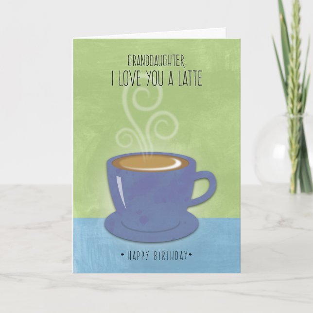 Tarjeta Cumpleaños de la nieta, te amo un latte, café (Anverso)