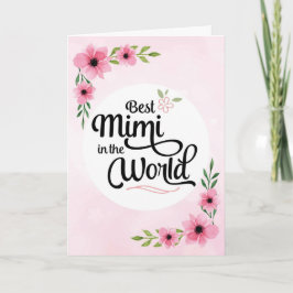 Tarjeta Cumpleaños de Mimi - Mejor Mimi en el mundo con fl