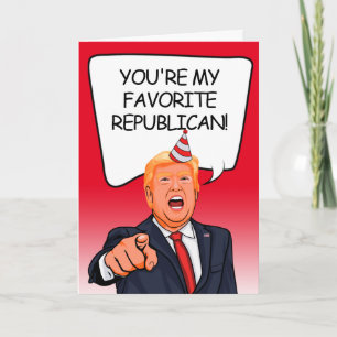 Tarjeta Cumpleaños de Trump - Eres mi republicano favorito