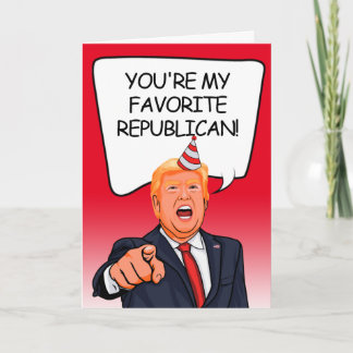 Tarjeta Cumpleaños de Trump - Eres mi republicano favorito