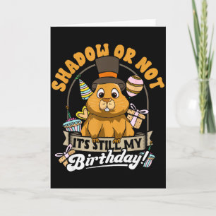 Tarjeta Cumpleaños del Día de la Marmota Sombra o No Todav